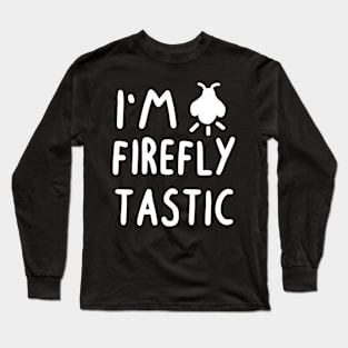 Fireflytastic firefly glowing firefly Long Sleeve T-Shirt